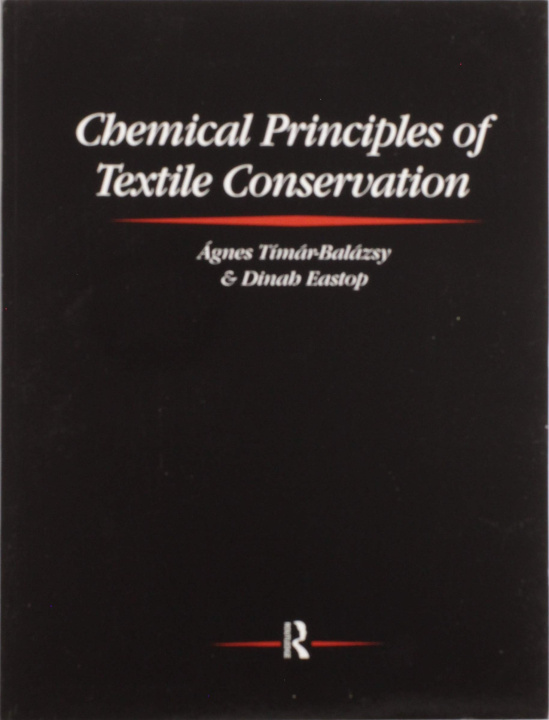 Könyv Chemical Principles of Textile Conservation Agnes Timar-Balazsy