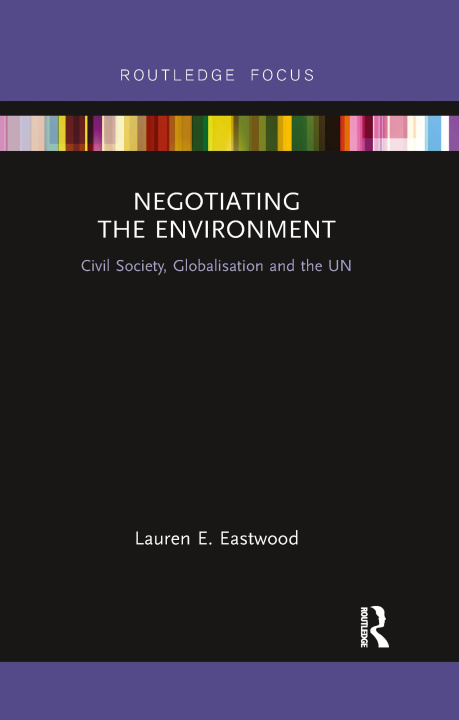 Knjiga Negotiating the Environment Lauren E Eastwood