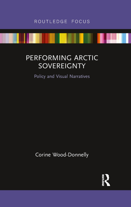 Kniha Performing Arctic Sovereignty Corine Wood-Donnelly