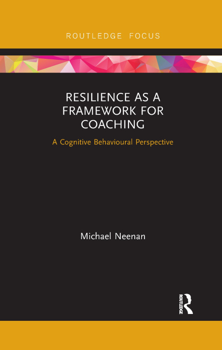 Knjiga Resilience as a Framework for Coaching Neenan