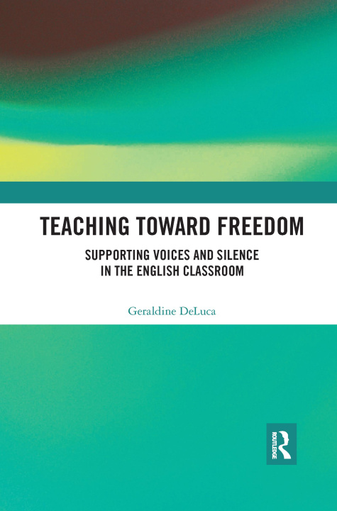 Knjiga Teaching Toward Freedom Geraldine DeLuca
