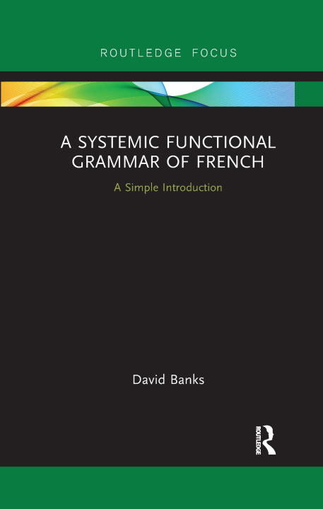 Könyv Systemic Functional Grammar of French David Banks