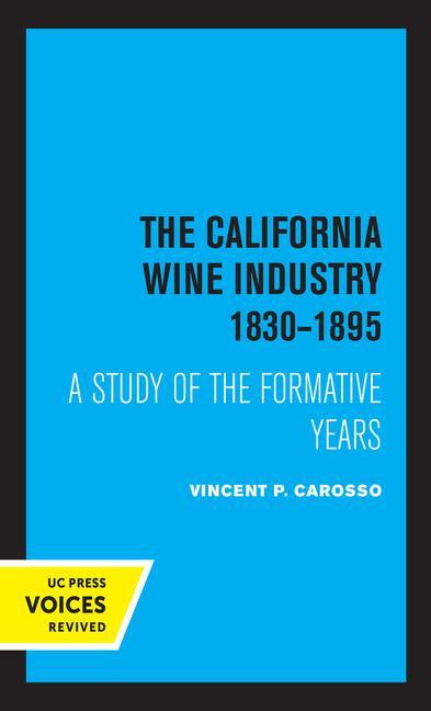 Knjiga California Wine Industry 1830-1895 Vincent P. Carosso