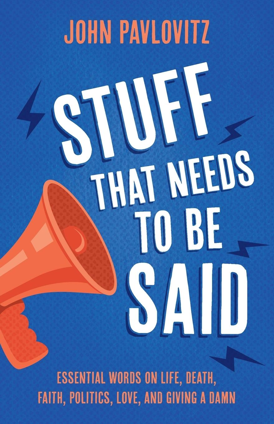 Libro Stuff That Needs To Be Said John Pavlovitz