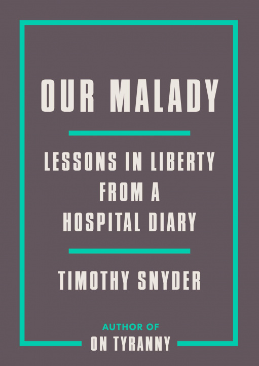 Carte Our Malady Timothy Snyder