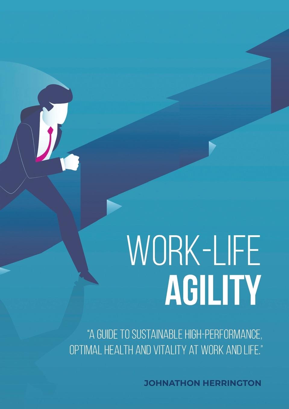 Knjiga Work-Life Agility Johnathon Herrington