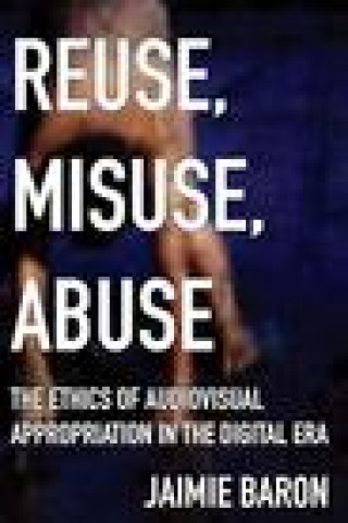 Knjiga Reuse, Misuse, Abuse Jaimie Baron