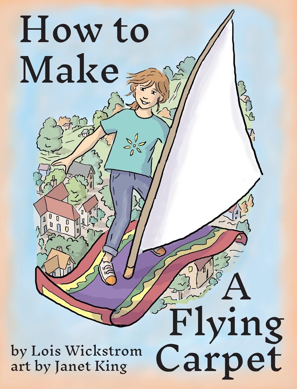 Livro How to Make a Flying Carpet LOIS WICKSTROM