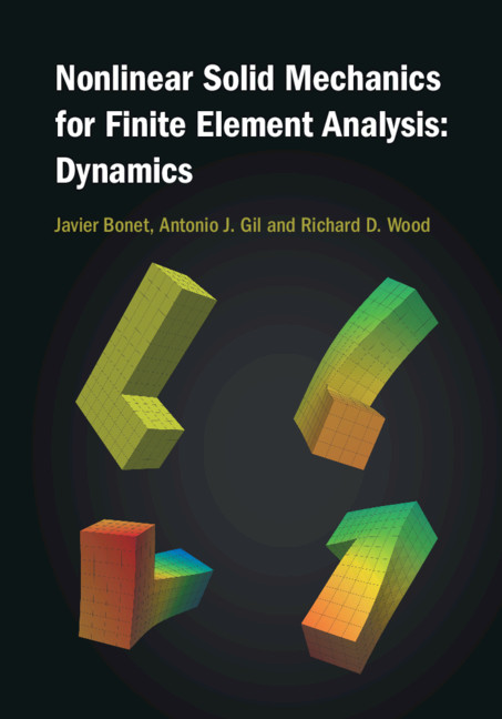 Carte Nonlinear Solid Mechanics for Finite Element Analysis: Dynamics Bonet Javier Bonet