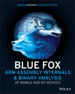 Carte Blue Fox: Arm Assembly Internals and Binary Analys is of Mobile and IoT Devices Maria Markstedter