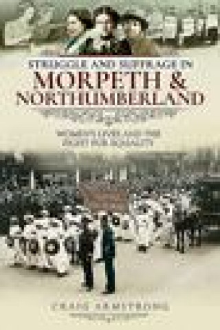 Kniha Struggle and Suffrage in Morpeth & Northumberland CRAIG ARMSTRONG