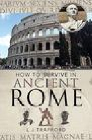 Könyv How to Survive in Ancient Rome L J TRAFFORD