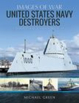 Kniha United States Navy Destroyers MICHAEL GREEN