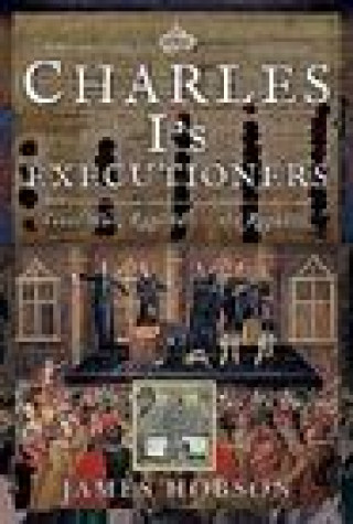 Knjiga Charles I's Executioners JAMES HOBSON