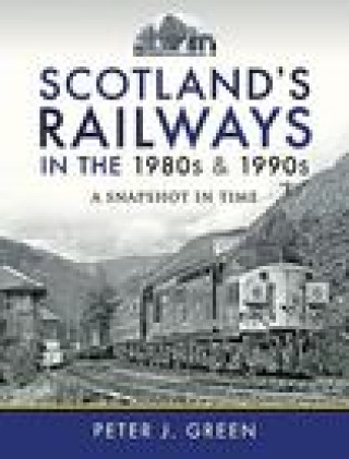 Книга Scotland's Railways in the 1980s and 1990s PETER J GREEN