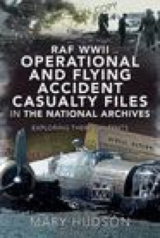 Kniha RAF WWII Operational and Flying Accident Casualty Files in The National Archives MARY HUDSON