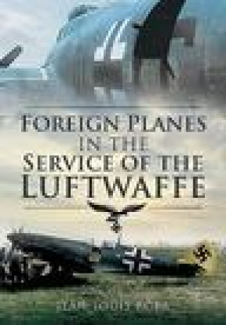 Carte Foreign Planes in the Service of the Luftwaffe JEAN-LOUIS ROBA