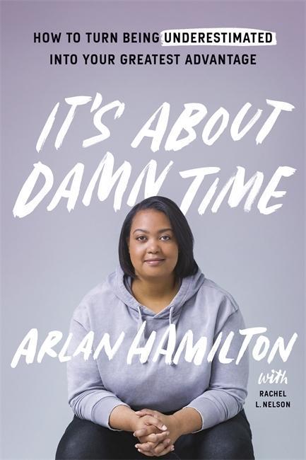 Knjiga It's About Damn Time Arlan Hamilton