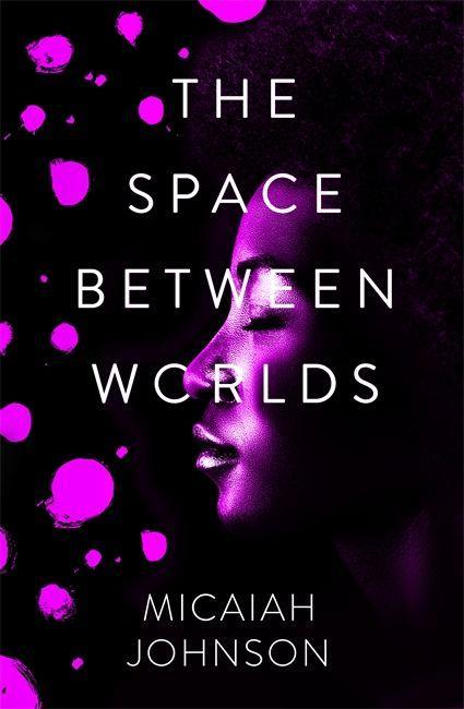 Kniha Space Between Worlds Micaiah Johnson