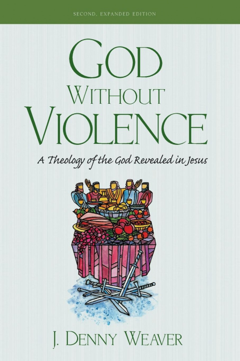 Buch God Without Violence, Second Edition J. Denny Weaver
