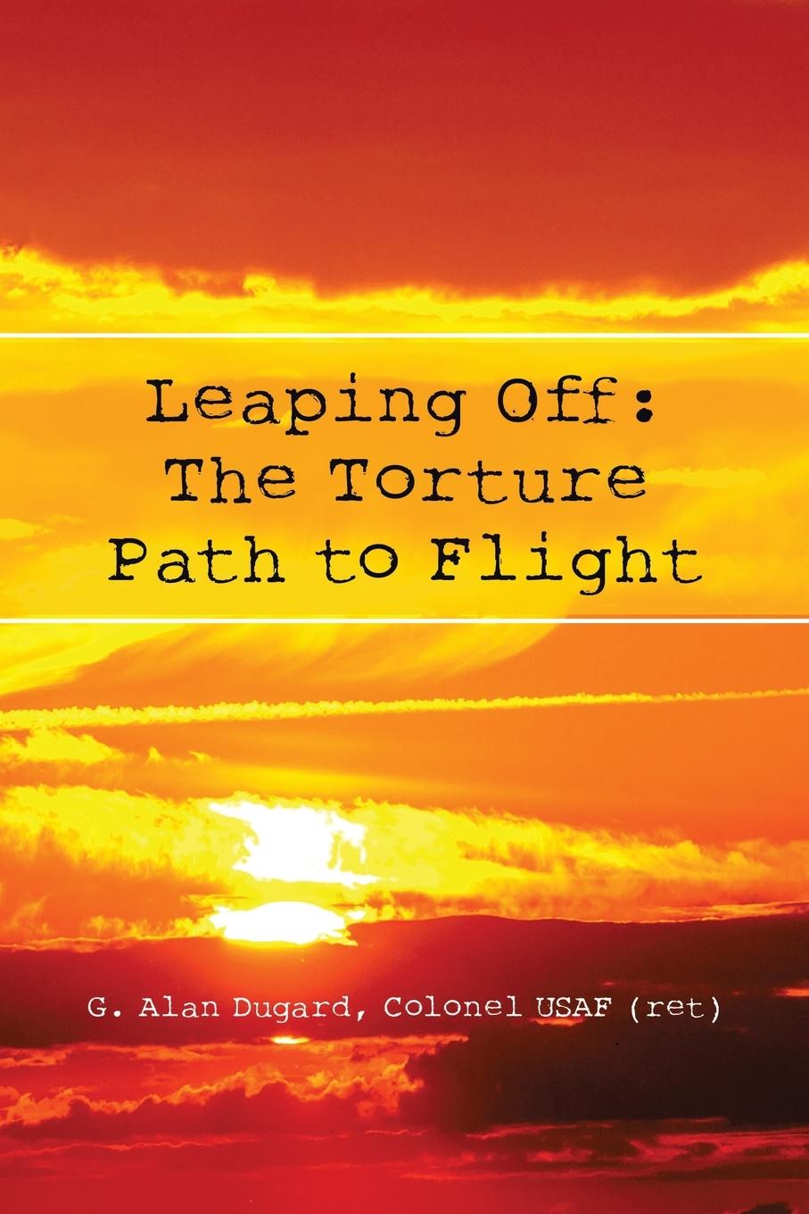 Knjiga Leaping Off Colonel Usaf (Ret) G. Alan Dugard