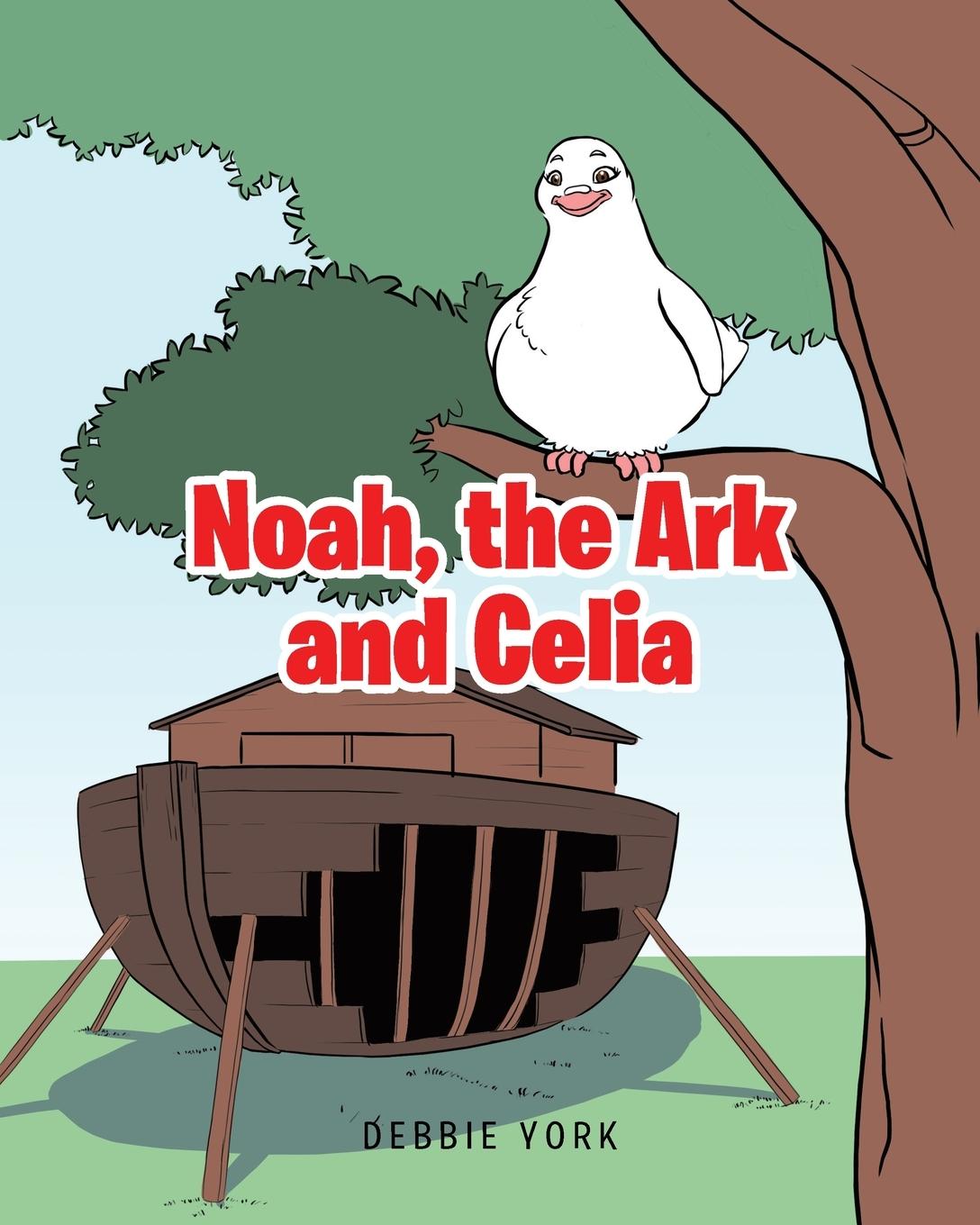 Knjiga Noah, the Ark and Celia 