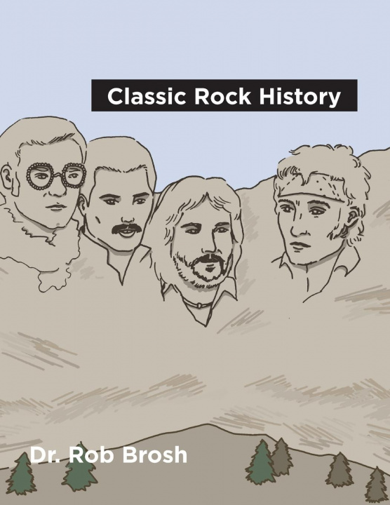 Книга Classic Rock History DR. ROB BROSH