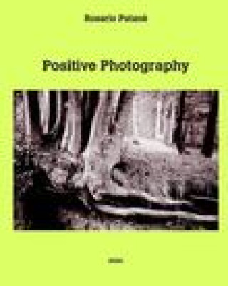 Knjiga Positive Photography ROSARIO PATAN