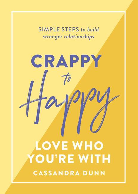Kniha Crappy to Happy: Love Who You're With 