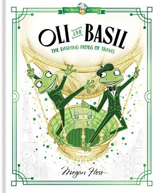 Книга Oli and Basil: The Dashing Frogs of Travel HESS  MEGAN