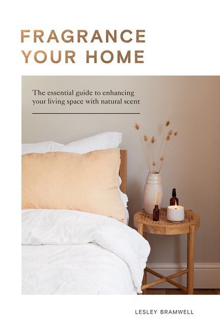 Knjiga Fragrance Your Home BRAMWELL  LESLEY