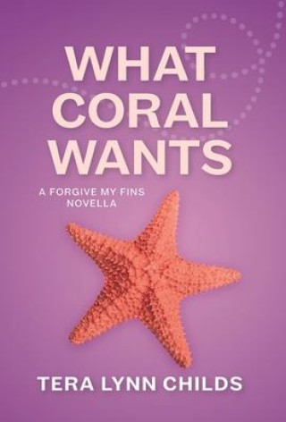 Kniha What Coral Wants TERA LYNN CHILDS