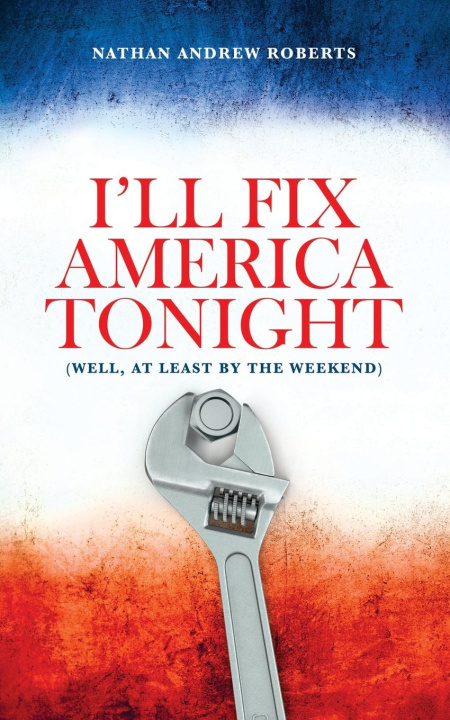 Knjiga I'll Fix America Tonight NATHAN ANDR ROBERTS