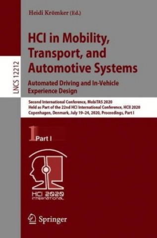 Könyv HCI in Mobility, Transport, and Automotive Systems. Automated Driving and In-Vehicle Experience Design 