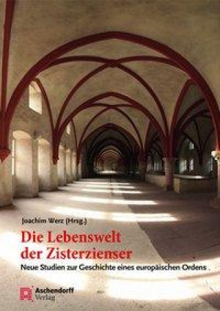 Könyv Die Lebenswelt der Zisterzienser 