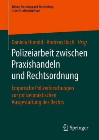 Kniha Polizeiarbeit Zwischen Praxishandeln Und Rechtsordnung Andreas Ruch