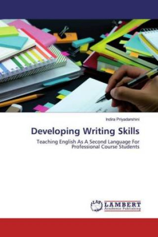 Knjiga Developing Writing Skills Indira Priyadarshini