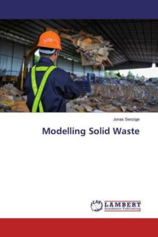 Knjiga Modelling Solid Waste Jonas Senzige