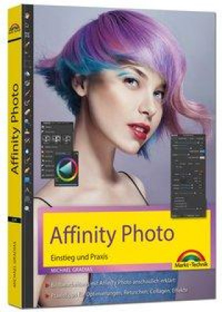 Könyv Affinity Photo - Einstieg und Praxis für Windows Version - Die Anleitung Schritt für Schritt zum perfekten Bild 