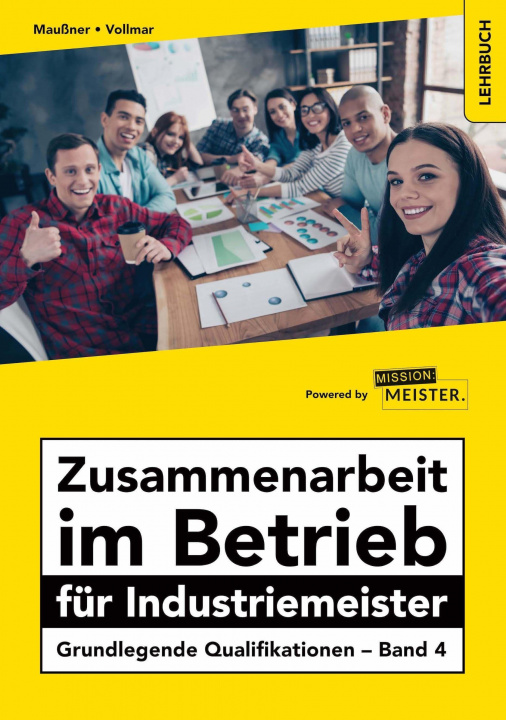 Книга Zusammenarbeit im Betrieb für Industriemeister - Grundlegende Qualifikationen - Band 4 Peter Vollmar