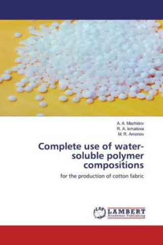 Kniha Complete use of water-soluble polymer compositions R. A. Ismatova