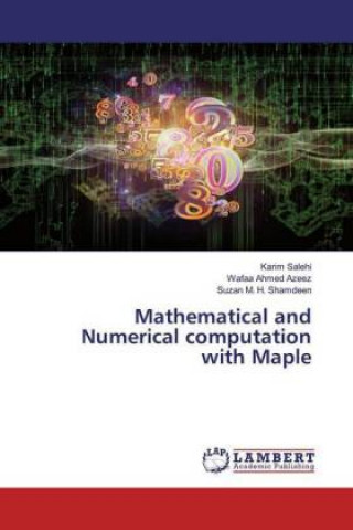 Kniha Mathematical and Numerical computation with Maple Wafaa Ahmed Azeez