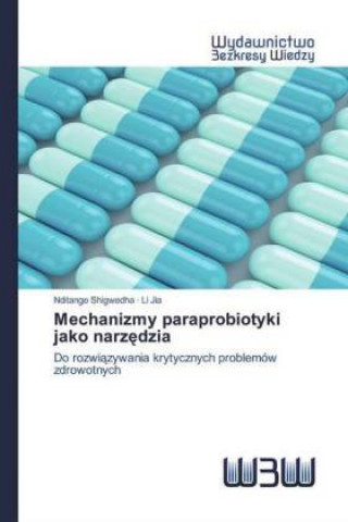 Carte Mechanizmy paraprobiotyki jako narz&#281;dzia Li Jia