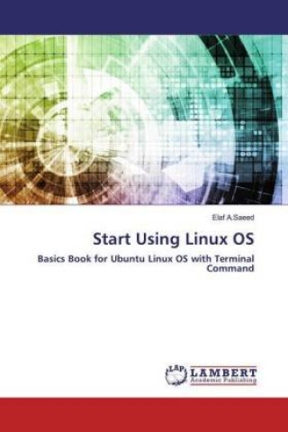Kniha Start Using Linux OS Elaf A. Saeed