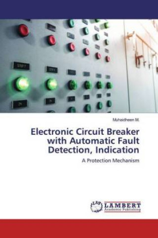 Kniha Electronic Circuit Breaker with Automatic Fault Detection, Indication 