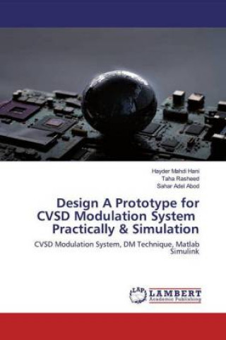 Knjiga Design A Prototype for CVSD Modulation System Practically & Simulation Taha Rasheed