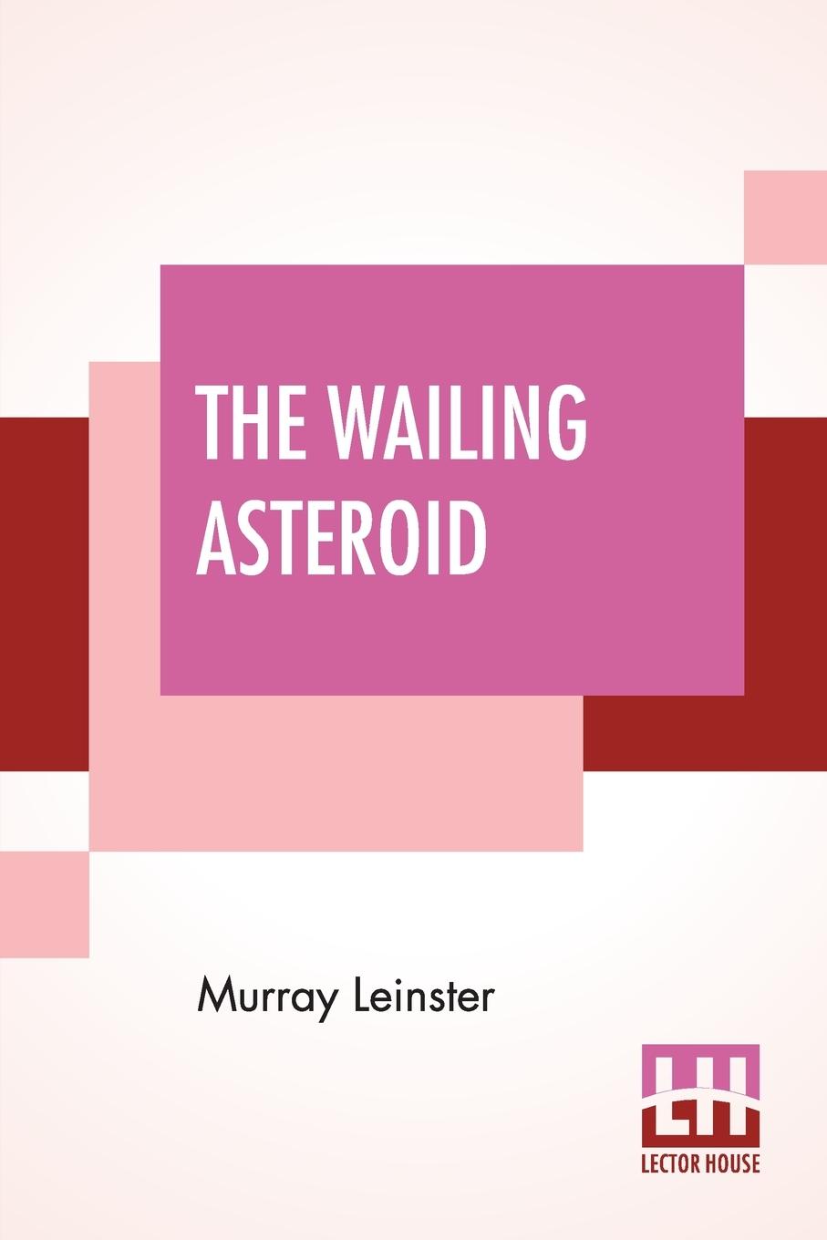 Knjiga Wailing Asteroid Murray Leinster