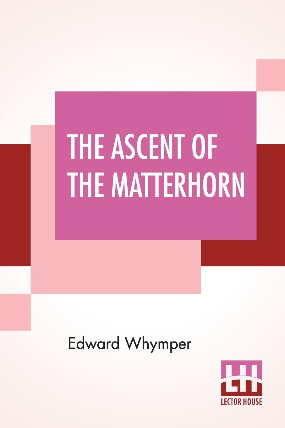 Knjiga Ascent Of The Matterhorn Edward Whymper