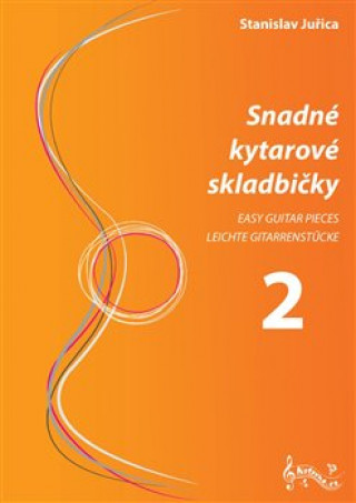 Könyv Snadné kytarové skladbičky 2 Stanislav Juřica