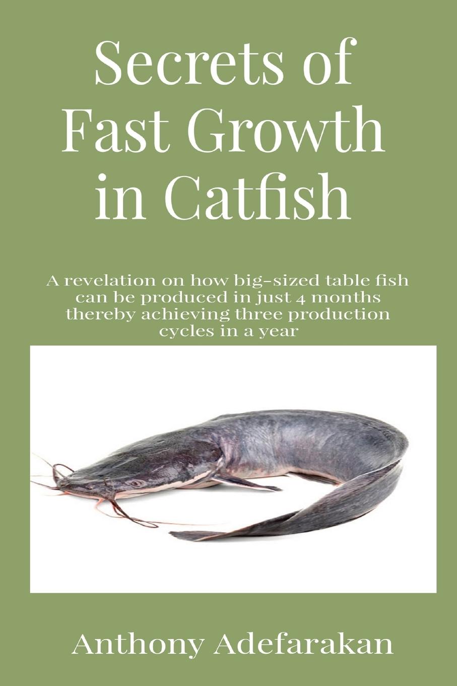 Könyv Secrets of Fast Growth in Catfish 